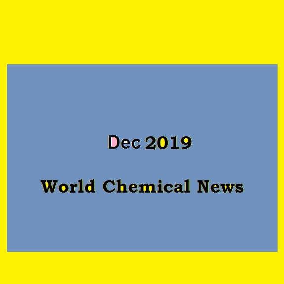 World Chemical News, December  2019 by chemwinfo 